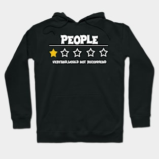 People - Very Bad - Do not recommend - 1 Star Rating Hoodie